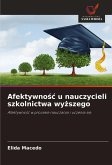 Afektywno¿¿ u nauczycieli szkolnictwa wy¿szego Afektywno¿¿ u nauczycieli szkolnictwa wy¿szego