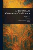 A "Temporary Gentleman" in France A "Temporary Gentleman" in France