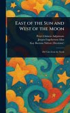 East of the Sun and West of the Moon East of the Sun and West of the Moon