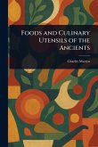 Foods and Culinary Utensils of the Ancients Foods and Culinary Utensils of the Ancients