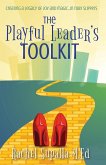 The Playful Leader's Toolkit The Playful Leader's Toolkit