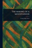 The Making of a Mountaineer The Making of a Mountaineer