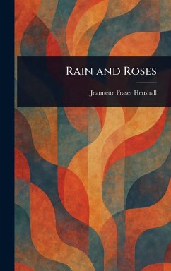 Rain and Roses - Henshall, Jeannette Fraser