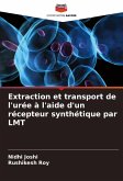 Extraction et transport de l'urée à l'aide d'un récepteur synthétique par LMT Extraction et transport de l'urée à l'aide d'un récepteur synthétique par LMT