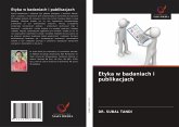 Etyka w badaniach i publikacjach Etyka w badaniach i publikacjach