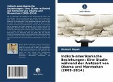 Indisch-amerikanische Beziehungen: Eine Studie während der Amtszeit von Obama und Manmohan (2009-2014) Indisch-amerikanische Beziehungen: Eine Studie während der Amtszeit von Obama und Manmohan (2009-2014)