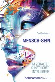 Mensch-Sein im Zeitalter Künstlicher Intelligenz Mensch-Sein im Zeitalter Künstlicher Intelligenz