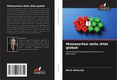Metamorfosi delle sfide globali Metamorfosi delle sfide globali
