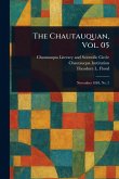 The Chautauquan, Vol. 05 The Chautauquan, Vol. 05