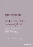 Arbeitsbuch für die zusätzliche Betreuungskraft Arbeitsbuch für die zusätzliche Betreuungskraft