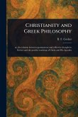 Christianity and Greek Philosophy Christianity and Greek Philosophy