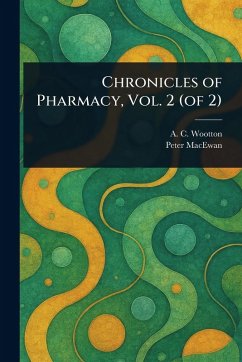 Chronicles of Pharmacy, Vol. 2 (of 2) Cover Chronicles of Pharmacy, Vol. 2 (of 2)