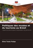 Politiques des musées et du tourisme au Brésil Politiques des musées et du tourisme au Brésil