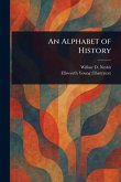 An Alphabet of History An Alphabet of History