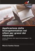 Applicazione della bioaugmentation nei sifoni per grassi dei ristoranti Applicazione della bioaugmentation nei sifoni per grassi dei ristoranti