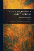 The Age of Justinian and Theodora The Age of Justinian and Theodora