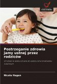 Postrzeganie zdrowia jamy ustnej przez rodziców Postrzeganie zdrowia jamy ustnej przez rodziców