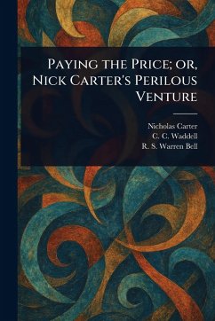 Cover Paying the Price; or, Nick Carter's Perilous Venture