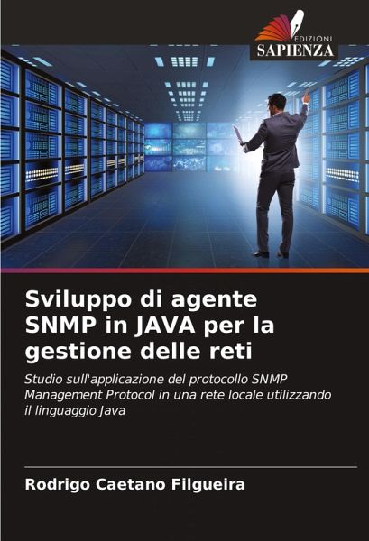 Sviluppo di agente SNMP in JAVA per la gestione delle reti Sviluppo di agente SNMP in JAVA per la gestione delle reti
