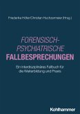 Forensisch-Psychiatrische Fallbesprechungen Forensisch-Psychiatrische Fallbesprechungen