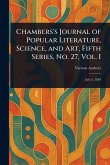 Chambers's Journal of Popular Literature, Science, and Art, Fifth Series, No. 27, Vol. I
