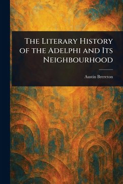 Cover The Literary History of the Adelphi and Its Neighbourhood