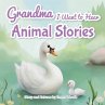 Grandma, I Want to Hear Animal Stories - Bild 1