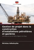 Gestion de projet dans la construction d'installations pétrolières et gazières Gestion de projet dans la construction d'installations pétrolières et gazières