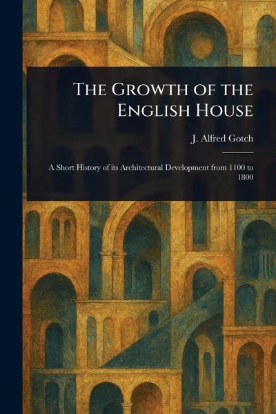 The Growth of the English House