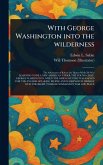 With George Washington Into the Wilderness