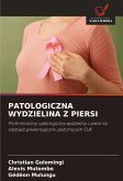 PATOLOGICZNA WYDZIELINA Z PIERSI PATOLOGICZNA WYDZIELINA Z PIERSI