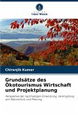 Grundsätze des Ökotourismus Wirtschaft und Projektplanung Grundsätze des Ökotourismus Wirtschaft und Projektplanung
