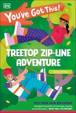 You've Got This! Treetop Zip-Line Adventure (eBook, ePUB)
