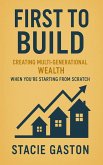 First to Build Creating Multi-Generational Wealth When You're Starting From Scratch (eBook, ePUB) First to Build Creating Multi-Generational Wealth When You're Starting From Scratch (eBook, ePUB)