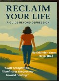 Reclaim Your Life A Guide Beyond Depression (eBook, ePUB)