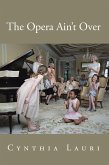 The Opera Ain't Over (eBook, ePUB)