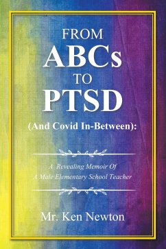 From ABCs to PTSD (And Covid In-Between): (eBook, ePUB) From ABCs to PTSD (And Covid In-Between): (eBook, ePUB)