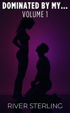Dominated by My... Volume 1 (eBook, ePUB)