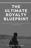 The Ultimate Royalty Blueprint (eBook, ePUB) The Ultimate Royalty Blueprint (eBook, ePUB)