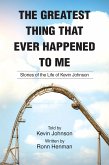 The Greatest Thing That Ever Happened To Me (eBook, ePUB) The Greatest Thing That Ever Happened To Me (eBook, ePUB)