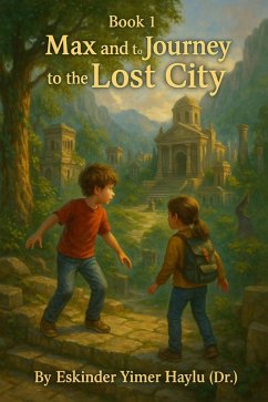 Max and the Journey to the Lost City (eBook, ePUB) - Haylu, Eskinder Yimer