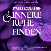 Sanfte Einschlafmeditation: Stress loslassen & innere Ruhe finden (MP3-Download) Sanfte Einschlafmeditation: Stress loslassen & innere Ruhe finden (MP3-Download)