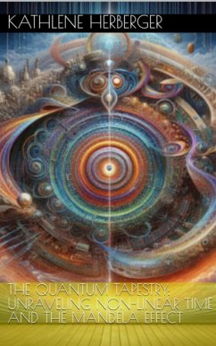 Cover The Quantum Tapestry: Unraveling Non-Linear Time and the Mandela Effect (eBook, ePUB)
