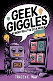Geek Giggles: Humor from the Geek World (eBook, ePUB) Geek Giggles: Humor from the Geek World (eBook, ePUB)