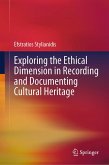 Exploring the Ethical Dimension in Recording and Documenting Cultural Heritage (eBook, PDF) Exploring the Ethical Dimension in Recording and Documenting Cultural Heritage (eBook, PDF)