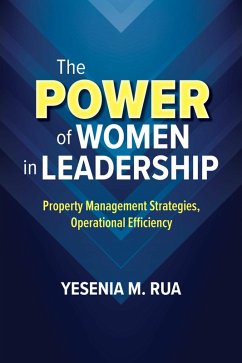 The POWER of Women in Leadership (eBook, ePUB) - Rua, Yesenia M.