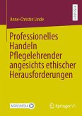 Professionelles Handeln Pflegelehrender angesichts ethischer Herausforderungen (eBook, PDF)