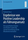 Ergebnisse von Positive Leadership als Führungsansatz (eBook, PDF) Ergebnisse von Positive Leadership als Führungsansatz (eBook, PDF)