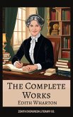 The Complete Works of Edith Wharton (eBook, ePUB) The Complete Works of Edith Wharton (eBook, ePUB)