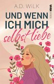 Und wenn ich mich selbst liebe. (eBook, ePUB)